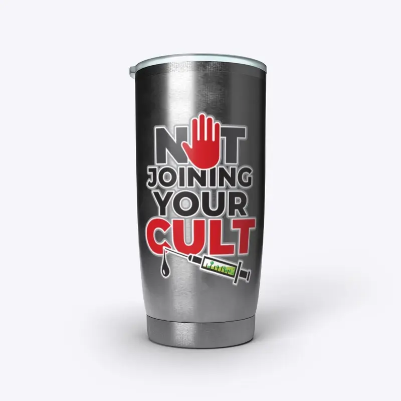 Not Joining Your CULT