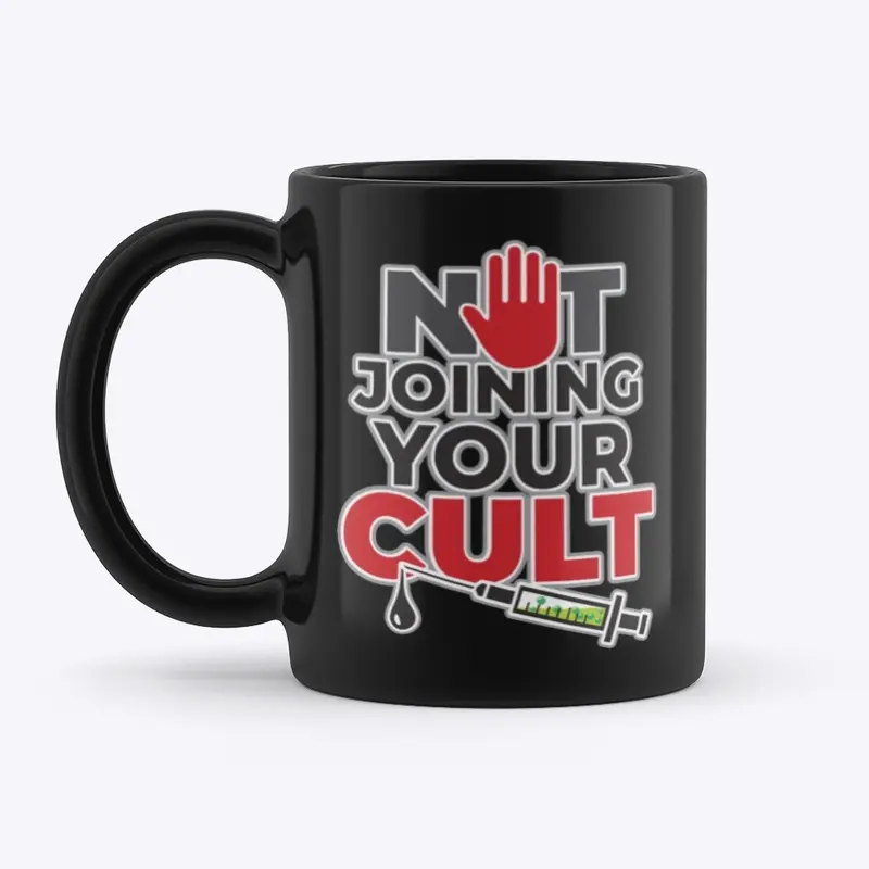 Not Joining Your CULT