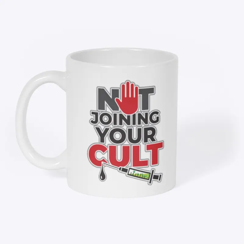 Not Joining Your CULT