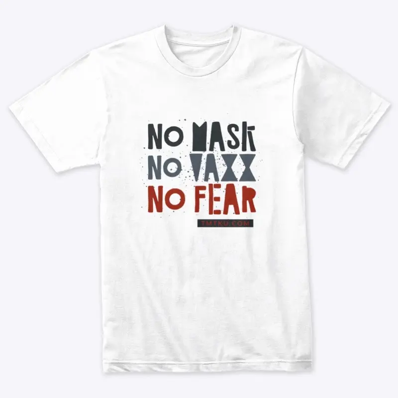 NO MASK NO VAXX NO FEAR